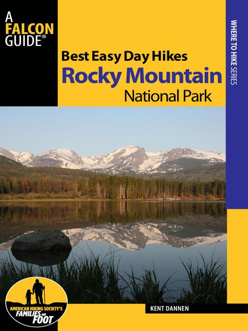 Title details for Best Easy Day Hikes Rocky Mountain National Park by Kent Dannen - Available